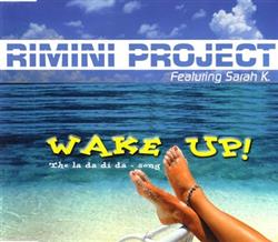 escuchar en línea Rimini Project Featuring Sarah K - Wake Up The La Da Di Da Song