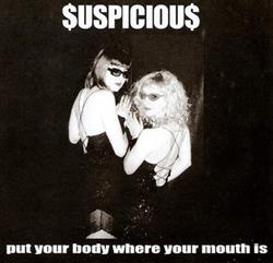 $uspiciou$ - Put Your Body Where Your Mouth Is