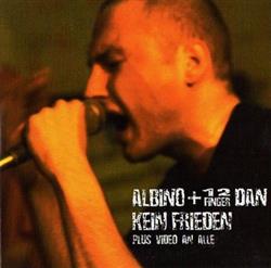 last ned album Albino + 12 Finger Dan - Kein Frieden