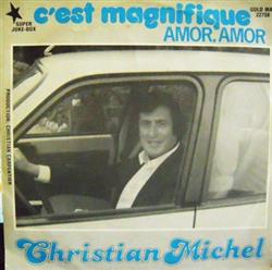 lyssna på nätet Christian Michel - Cest Magnifique Amor Amor