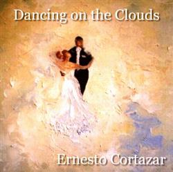 online anhören Ernesto M Cortazar - Dancing On The Clouds