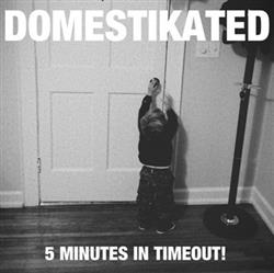 télécharger l'album Domestikated - 5 Minutes In Timeout
