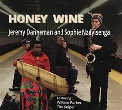 télécharger l'album Jeremy Danneman And Sophie Nzayisenga - Honey Wine