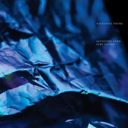 Album herunterladen Nathaniel Young - Accosting Form Pure Intent