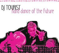 ouvir online DJ Tourist - Hard Dance Of The Future