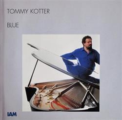 lataa albumi Tommy Kotter - Blue