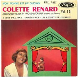 Colette Renard Accompagnée Par Raymond Legrand Et Son Orchestre - Mon Homme Est Un Guignol Vol 13