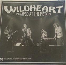 lataa albumi Wildheart - Pumped at the Piston
