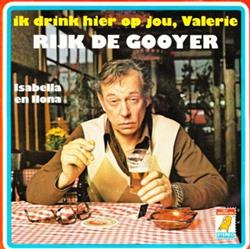 descargar álbum Rijk De Gooyer - Ik Drink Hier Op Jou Valerie