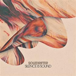 lataa albumi Soledrifter - Silence Is Sound