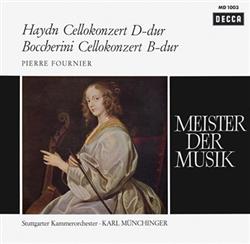 last ned album Haydn, Boccherini, Pierre Fournier, Stuttgarter Kammerorchester Karl Münchinger - Haydn Cellokonzert D dur Boccherini Cellokonzert B dur
