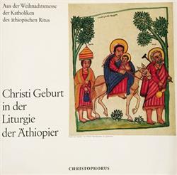 lataa albumi Chor Des Päpstlichen Äthiopischen Kollegs, Vatikanstadt - Christi Geburt In Der Liturgie Der Äthiopier
