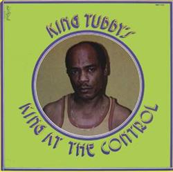 King Tubby's - King At The Control