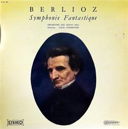 ladda ner album Berlioz Orchestre Des Cento Soli , Direction Louis Fourestier - Symphonie Fantastique