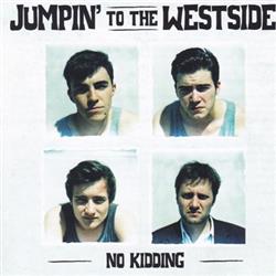 Jumpin' To The Westside - No Kidding