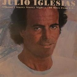 descargar álbum Julio Iglesias - Vincent Starry Starry Night 99 Miles From LA