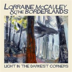 Lorraine McCauley & The Borderlands - Light In The Darkest Corners