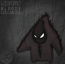 lyssna på nätet Wildpuppet - Bloody Lullabies
