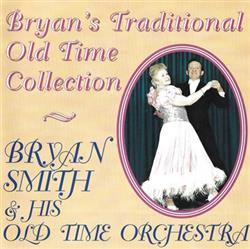 Bryan Smith & His Old Time Orchestra - Bryans Traditional Old Time Collection
