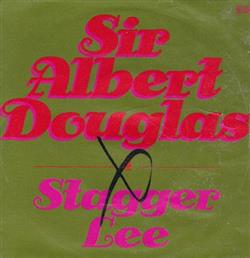 Sir Albert Douglas - Stagger Lee