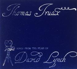 Album herunterladen Thomas Truax - Songs From The Films Of David Lynch