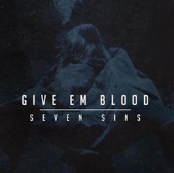 lytte på nettet Give Em Blood - Seven Sins