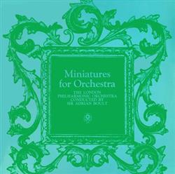 online luisteren The London Philharmonic Orchestra Conducted By Sir Adrian Boult - Miniatures For Orchestra