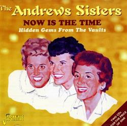 The Andrews Sisters - Now Is The Time