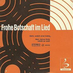 télécharger l'album Doris Loh, Margret Birkenfeld, Siegfried Fietz - Seht Welch Eine Liebe Herr Deine Güte Reicht So Weit