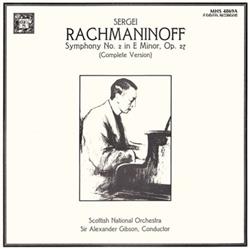 Download Sergei Rachmaninoff Scottish National Orchestra, Sir Alexander Gibson - Symphony No 2 In E Minor Op 27 Complete Version