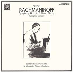 descargar álbum Sergei Rachmaninoff Scottish National Orchestra, Sir Alexander Gibson - Symphony No 2 In E Minor Op 27 Complete Version