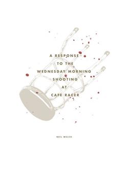 écouter en ligne Neil Welch - A Response To The Wednesday Morning Shooting At Cafe Racer May 30th 2012 In Seattle WA