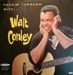 last ned album Walt Conley - Passin Through With Walt Conley