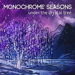lytte på nettet Monochrome Seasons - Under The Crystal Tree Part I