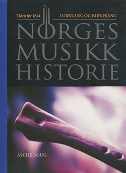 last ned album Various - Norges Musikkhistorie Lurklang Og Kirkesang Før 1814