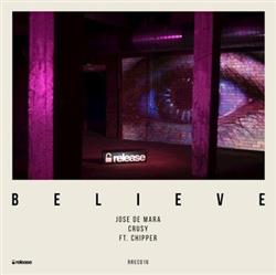 Download Jose de Mara, Crusy Ft Chipper - Believe