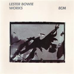last ned album Lester Bowie - Works