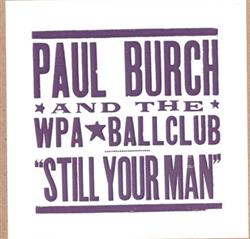 lataa albumi Paul Burch And The WPA Ballclub - Still Your Man