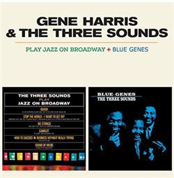 ouvir online Gene Harris & The Three Sounds - Play Jazz On Broadway Blue Genes