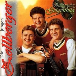 écouter en ligne Die Jungen Zellberger - Zillertaler Geigenbua