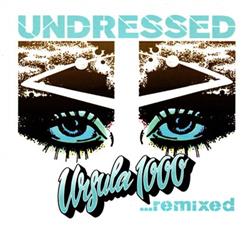 descargar álbum Ursula 1000 - Undressed Remixed