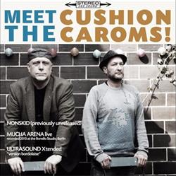 lytte på nettet Cushion Caroms - Meet The Cushion Caroms
