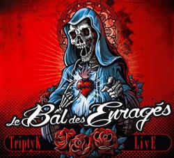 lataa albumi Le Bal Des Enragés - TriptyK LivE