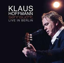 lataa albumi Klaus Hoffmann - Sehnsucht Live in Berlin