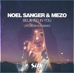 télécharger l'album Noel Sanger & Mezo - Believed In You LTN Mizar B Remixes