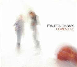 descargar álbum Frau Contra Bass - Comes Love
