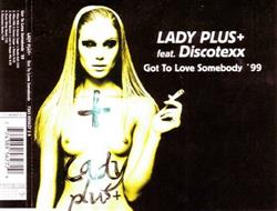 télécharger l'album Lady Plus - Got To Love Somebody 99