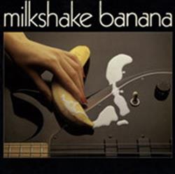 descargar álbum Milkshake Banana - Milkshake Banana