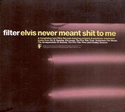 télécharger l'album Various - Elvis Never Meant Shit To Me