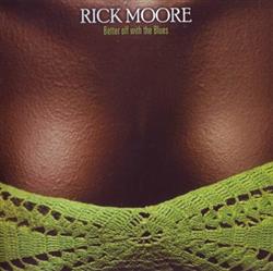 online anhören Rick Moore - Better Off With The Blues